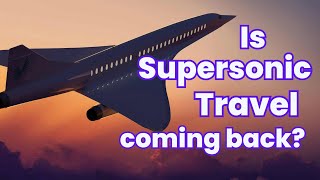 Episode 33: Is Supersonic Travel coming back?