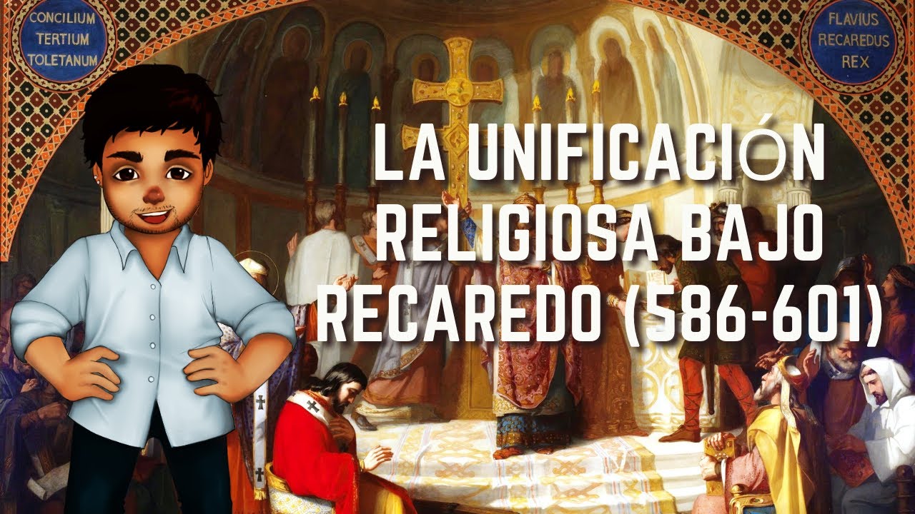 La Unificación Religiosa bajo Recaredo (586-601) | España #5