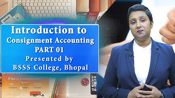 Subject - Advance Accounting, Topic - Consignment Accounting- Part I