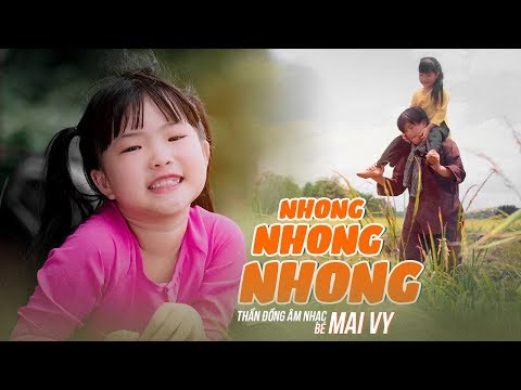 Nhong Nhong Nhong Lời Bài Hát - Nhong Nhong Nhong ♪ Bé MAI VY Thần Đông Âm Nhạc Việt Nam [MV Official]