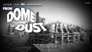 From the archives: From Dome to Dust | Kingdome implosion coverage