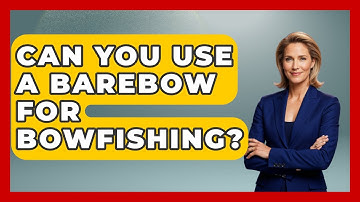 Can You Use A Barebow For Bowfishing? - The Marksman