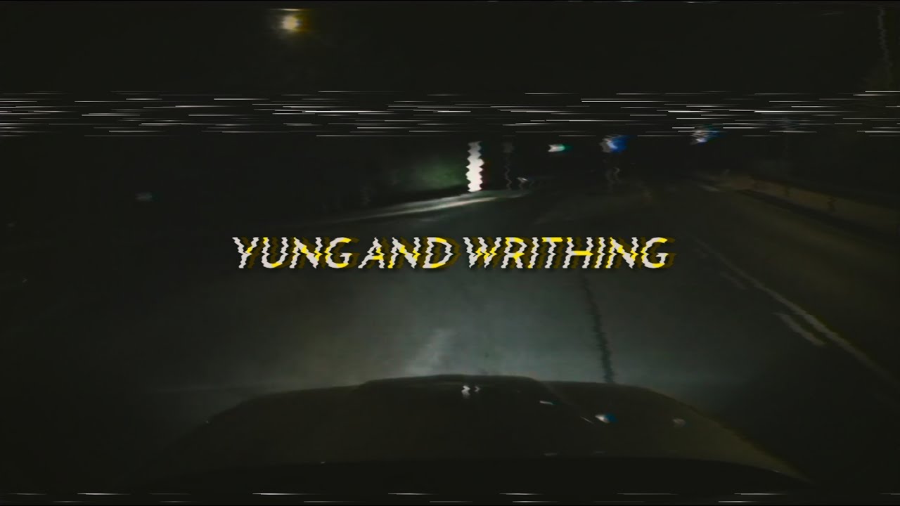 yung and writhing lyrics