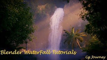 Blender WaterFall Tutorials ( Part - 1 )-Cg Journey