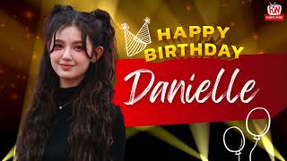 Happy Birthday Danielle! (1-Minute Greetings and Amazing Trivia)