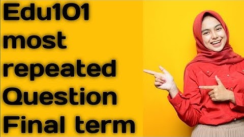 EDU101 most repeated Question ❓ Final term