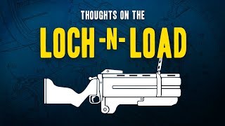 TF2 - Thoughts on the Loch-n-Load