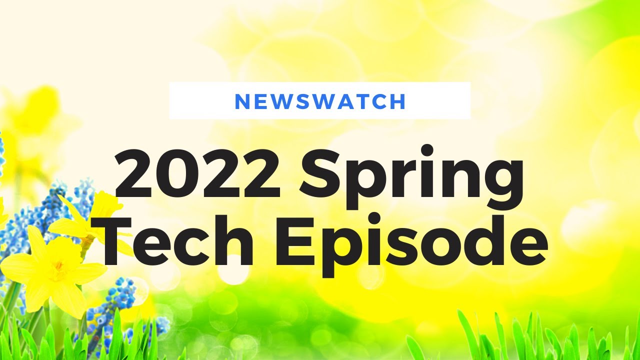 2022 Spring Tech Episode - NewsWatch Episode 2022 - YouTube