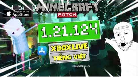 🔥Cách Tải Minecraft PE + Patch 1.21.124 cho iPhone iPad - Có Tiếng Việt - Cài Được Shader