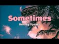 Britney Spears - Sometimes (Music Lyrics)