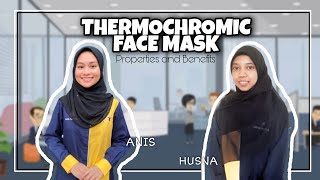PHY 370 | Final Year Mini Project (FYP) | Thermochromic Face Mask - Properties and Benefits