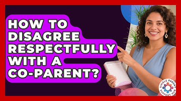 How To Disagree Respectfully With A Co-parent? - Single Parent Support Hub