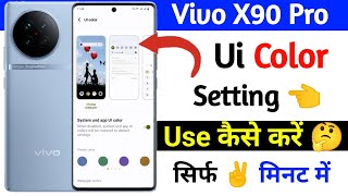 how to use ui color setting vivo x90 pro | vivo x90 pro phone me ui color setting use kaise kare