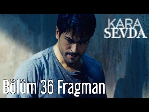 Kara Sevda 36. Bölüm Fragman