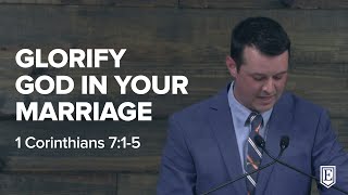 GLORIFY GOD IN YOUR MARRIAGE: 1 Corinthians 7:1-5