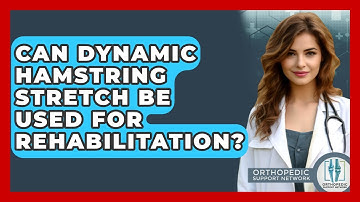 Can Dynamic Hamstring Stretch Be Used For Rehabilitation? - Orthopedic Support Network