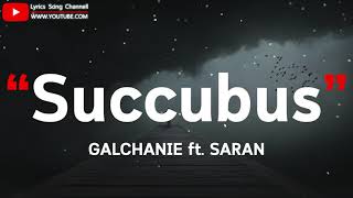 Download Lagu Succubus - GALCHANIE ft. SARAN (เนื้อเพลง) MP3