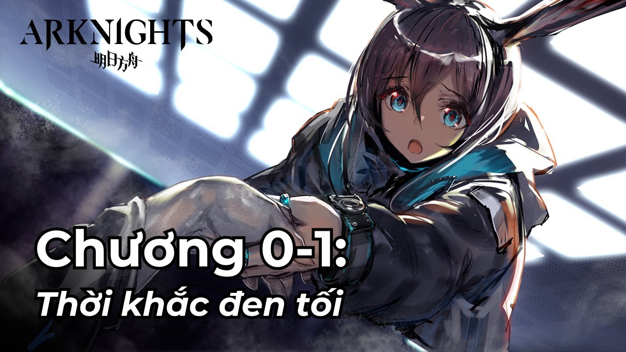 Arknights: Tóm tắt Ep 0-1: Evil Time.
