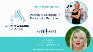 Women Winning Divorce #68 Alimony is Changing in Florida with Beth Luna
