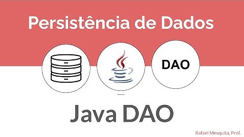 Persistência de Dados - Java DAO (Data Access Object)