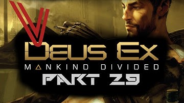 Let’s Play Deus Ex: Mankind Divided part 29 - A Wayward Son