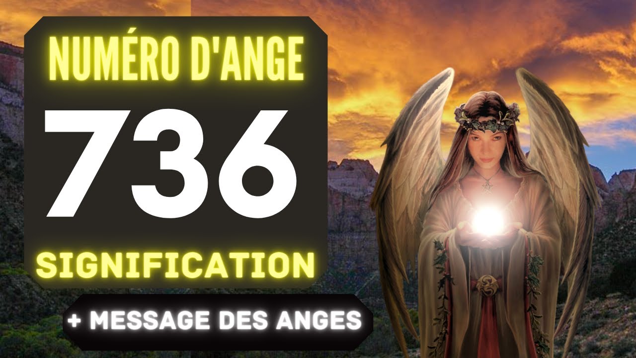 Chiffre Anglique 736 Le Profond Signification Du Nombre 736 