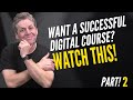 How To Create A Successful Online Course Pt.2