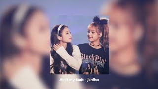 Ain't my fault - jenlisa (speed up) 💖💖💖💖 Resimi