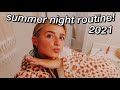 summer night routine 2021!