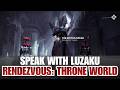 Rendezvous: Throne World Triumph - Speak with Luzaku - in MONUMENT OF TRIUMPH [Destiny 2]
