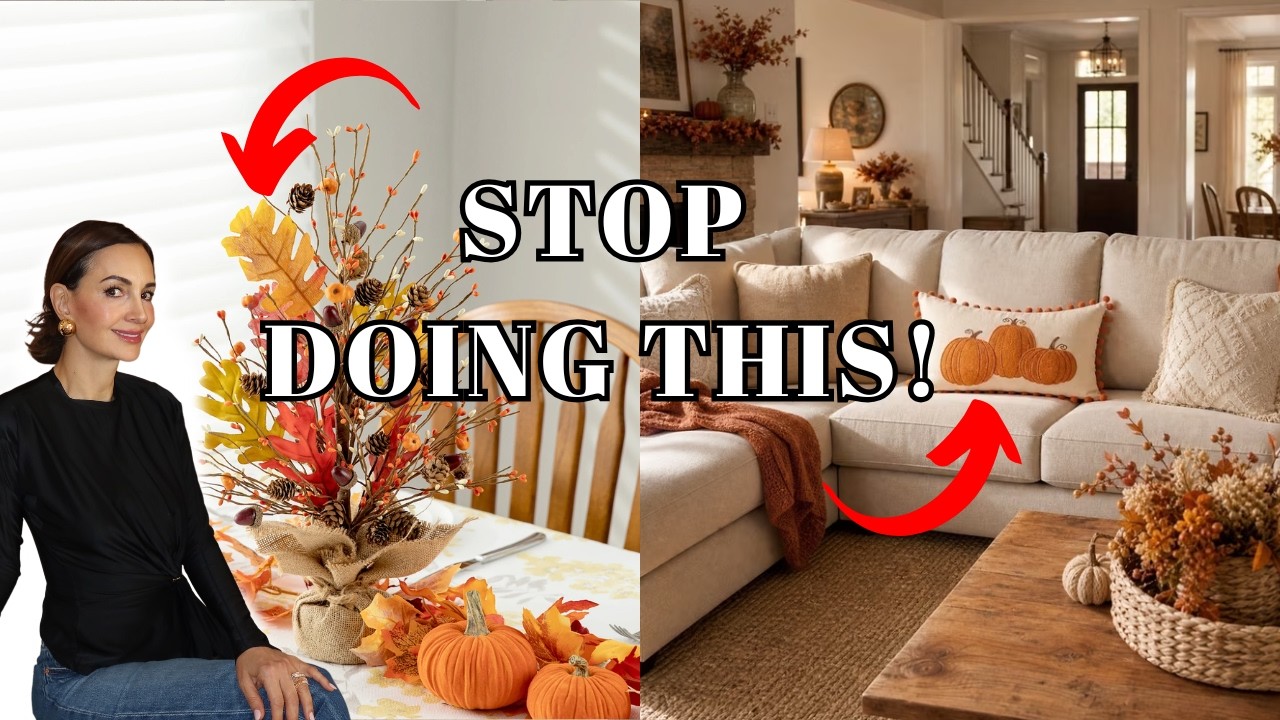 7 Fall Decor Mistakes Making Your Home Look Cheap — Transcript