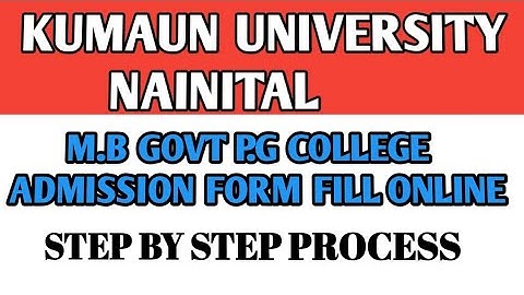 Kumaon University Nainital Admission Form Apply Online Process/ MBPG College Admission Apply Online
