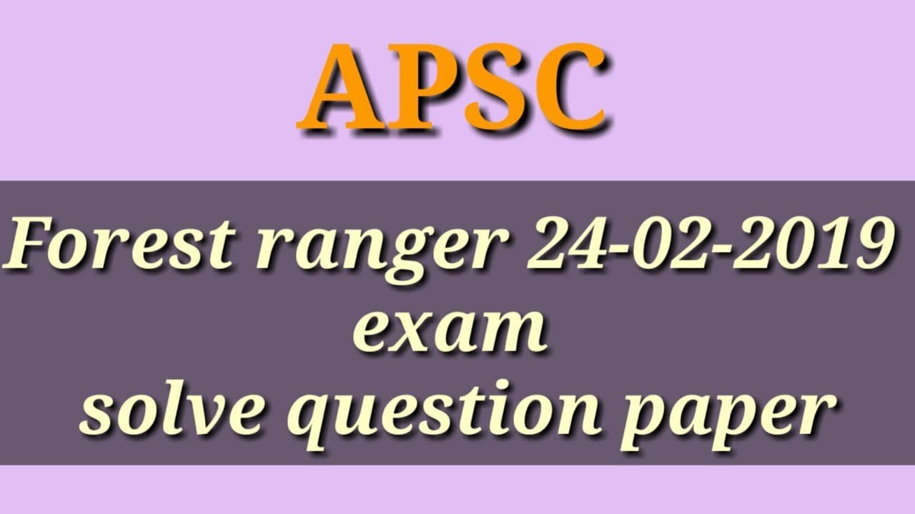 apsc forest ranger exam 2019 fully solved paper - YouTube