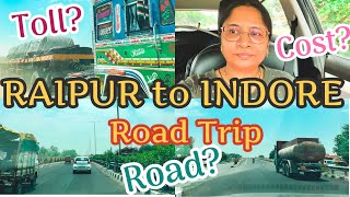 RAIPUR to INDORE by Road via Nagpur Betul Harda Total cost Toll and Road conditions in journey info