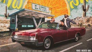 Miniatura de "Samuel Ash & Niko Eme & Jay Kalyl - El After "Video Letras""