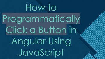 How to Programmatically Click a Button in Angular Using JavaScript