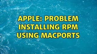 Apple: Problem installing rpm using macports
