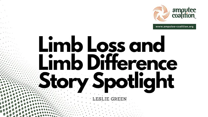 Limb Loss and Limb Difference Month Story Highlight: Leslie Green