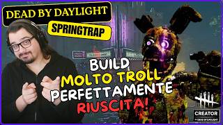 BUILD MOLTO TROLL PERFETTAMENTE RIUSCITA! - #DBDCREATOR - DBD ITA Gameplay SPRINGTRAP (Animatronic)