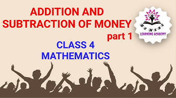 Karnataka State Academy - ADDITION AND SUBTRACTION OF MONEY (part 1)-CLASS 4 - MATHEMATICS