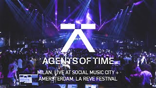 Agents Of Time Milan Live At Social Music City, Milan (IT) // La Reve Festival, Amsterdam (NL)
