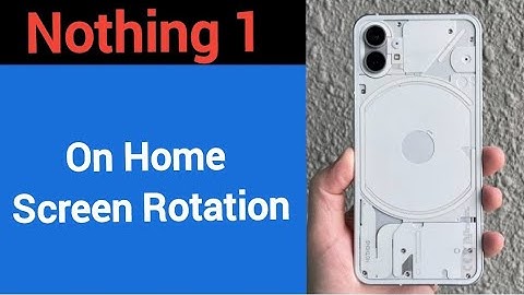 How to turn on home screen rotation, Nothing 1 me home screen auto rotation on off kaise Karen