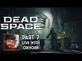 Oxhorn Plays Dead Space Remake: Part 7 - Scotch &amp; Smoke Rings Episode 694