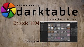 darktable ep 004 - Collections