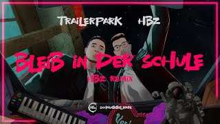 Trailerpark &amp; HBz -  Bleib in der Schule (HBz &amp; JF Jake Remix) (Official Visualizer)