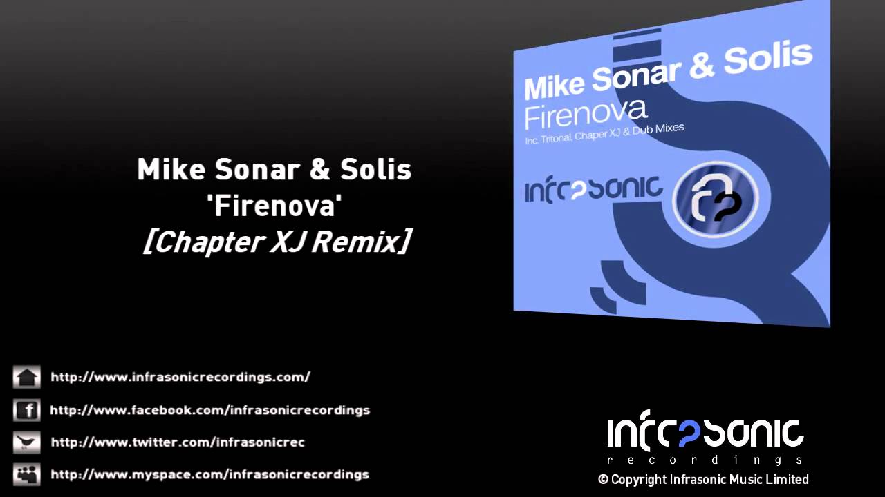 Watch Mike Sonar & Solis - Firenova (Chapter XJ Remix) on YouTube Watch Mike Sonar & Solis - Firenova (Chapter XJ Remix) on YouTube