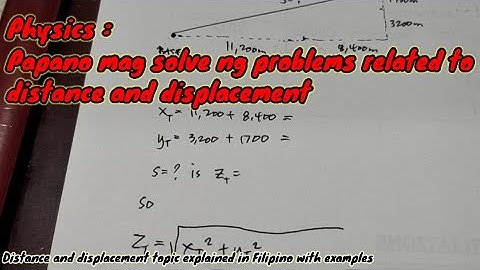 Physics: Paano mag solve ng problems patungkol sa distance at displacement