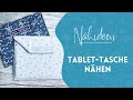 Gepolsterte Hülle fürs Tablet (z.B. iPad) einfach selber nähen