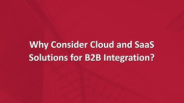 Why Consider Cloud and SaaS Solutions for B2B Integration?