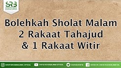 Bolehkah Sholat Malam 2 Rakaat Tahajud & 1 Rakaat Witir ? - Durasi: 2.53. 